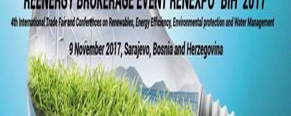 Poziv za učešće na poslovnim susretima “REENERGY BROKARAGE EVENT  RENEXPO BIH 2017“